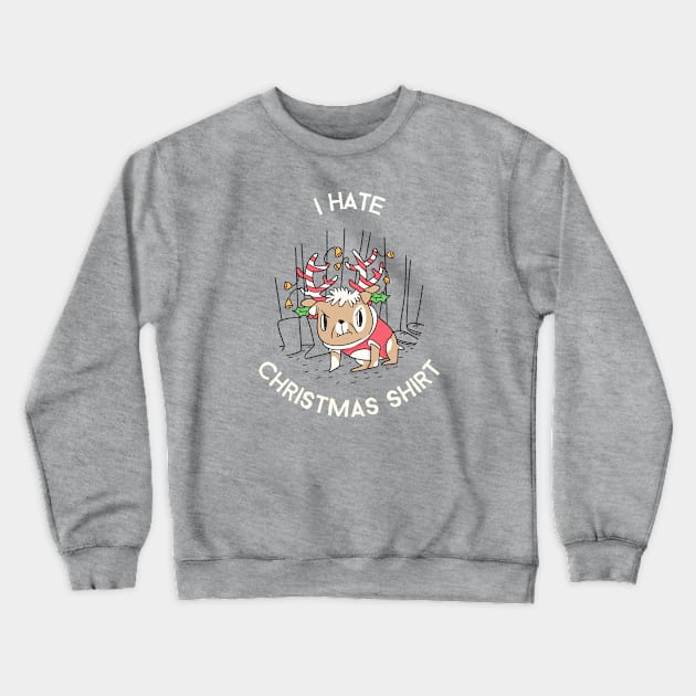 I Hate Christmas Crewneck Sweatshirt by sydorko